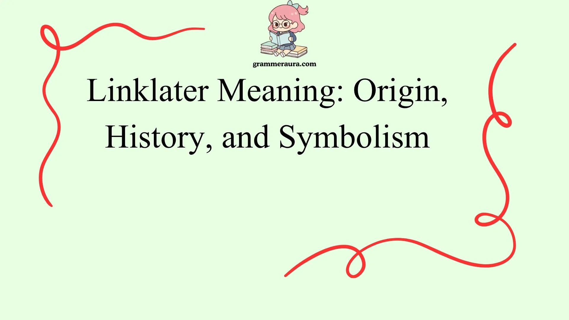 Linklater Meaning: Origin, History, and Symbolism