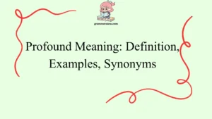 Profound Meaning: Definition, Examples, Synonyms