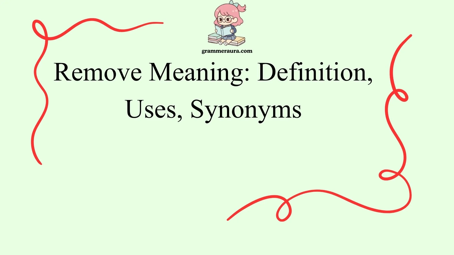 Remove Meaning: Definition, Uses, Synonyms