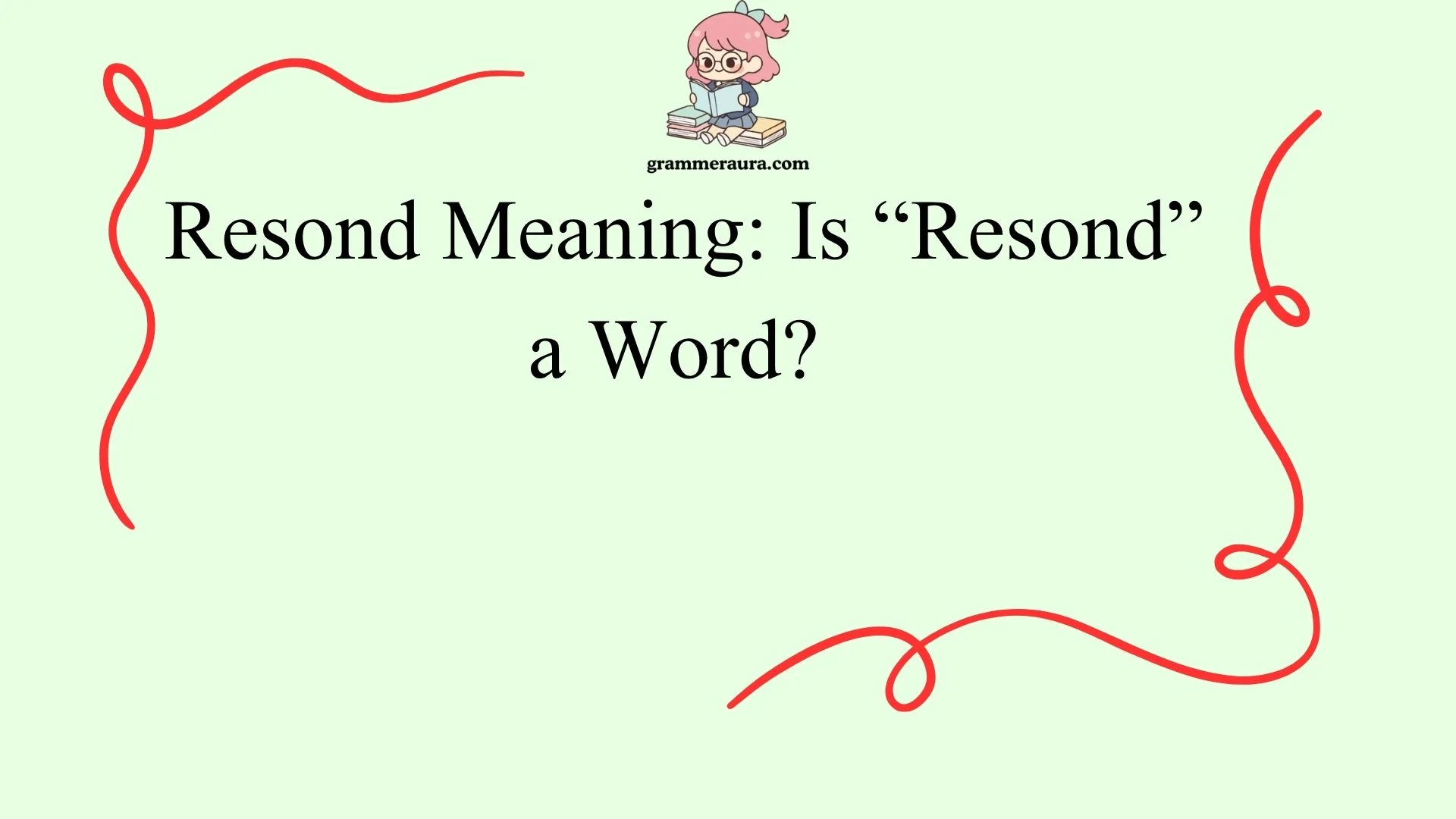 Resond Meaning: Is “Resond” a Word