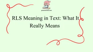 RLS Meaning in Text: What It Really Means