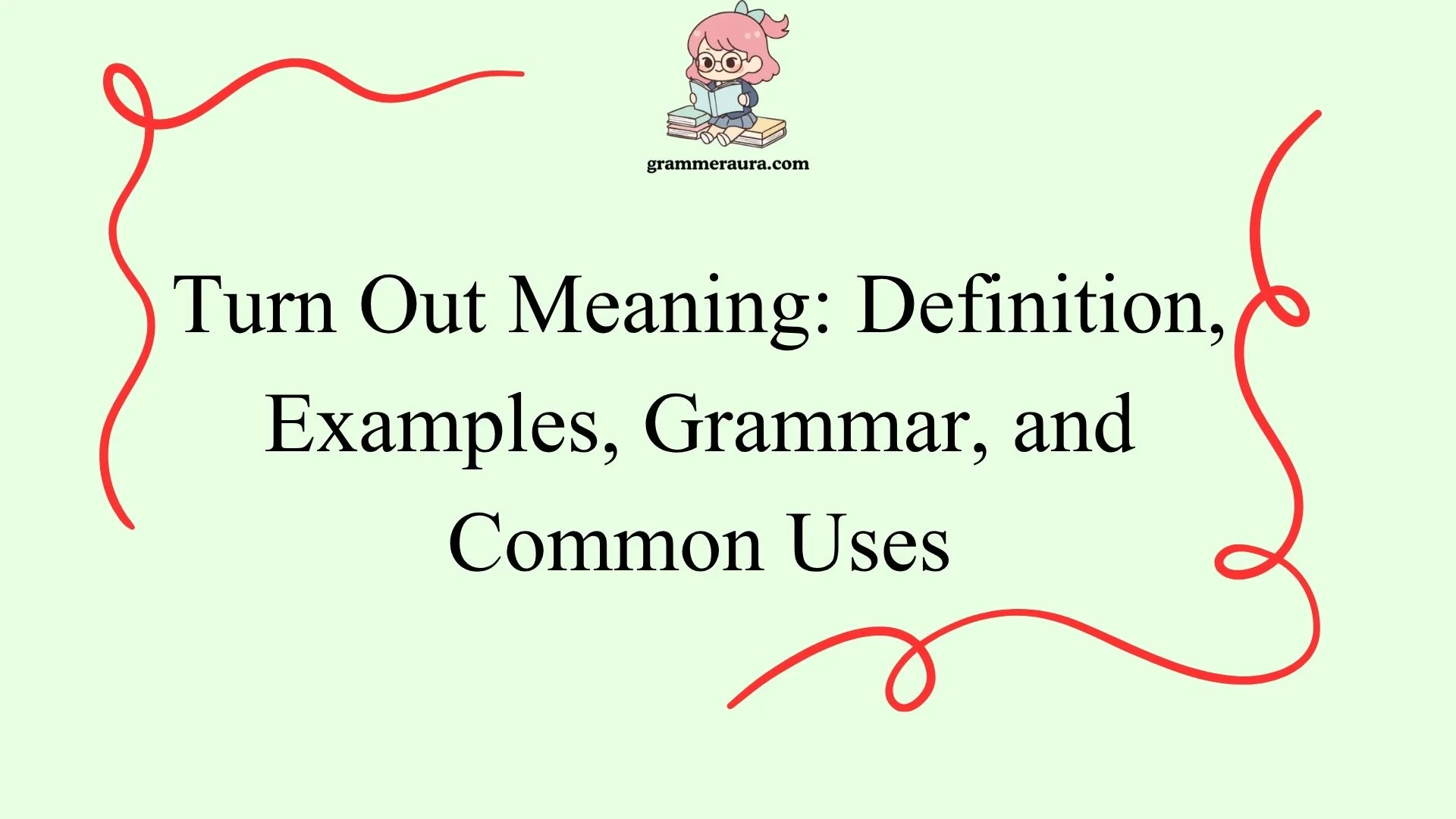 Turn Out Meaning: Definition, Examples, Grammar, and Common Uses