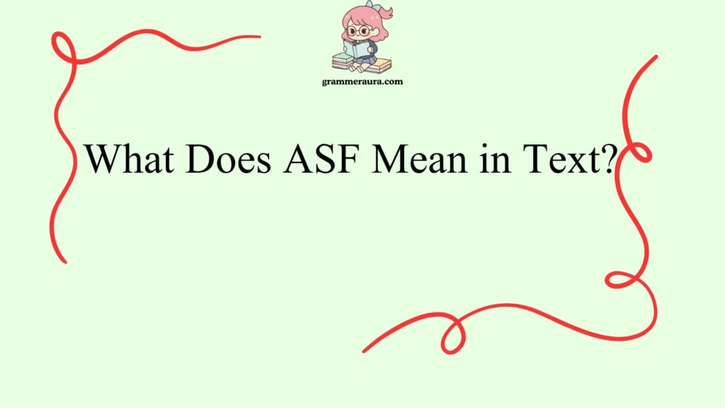 What Does ASF Mean in Text?
