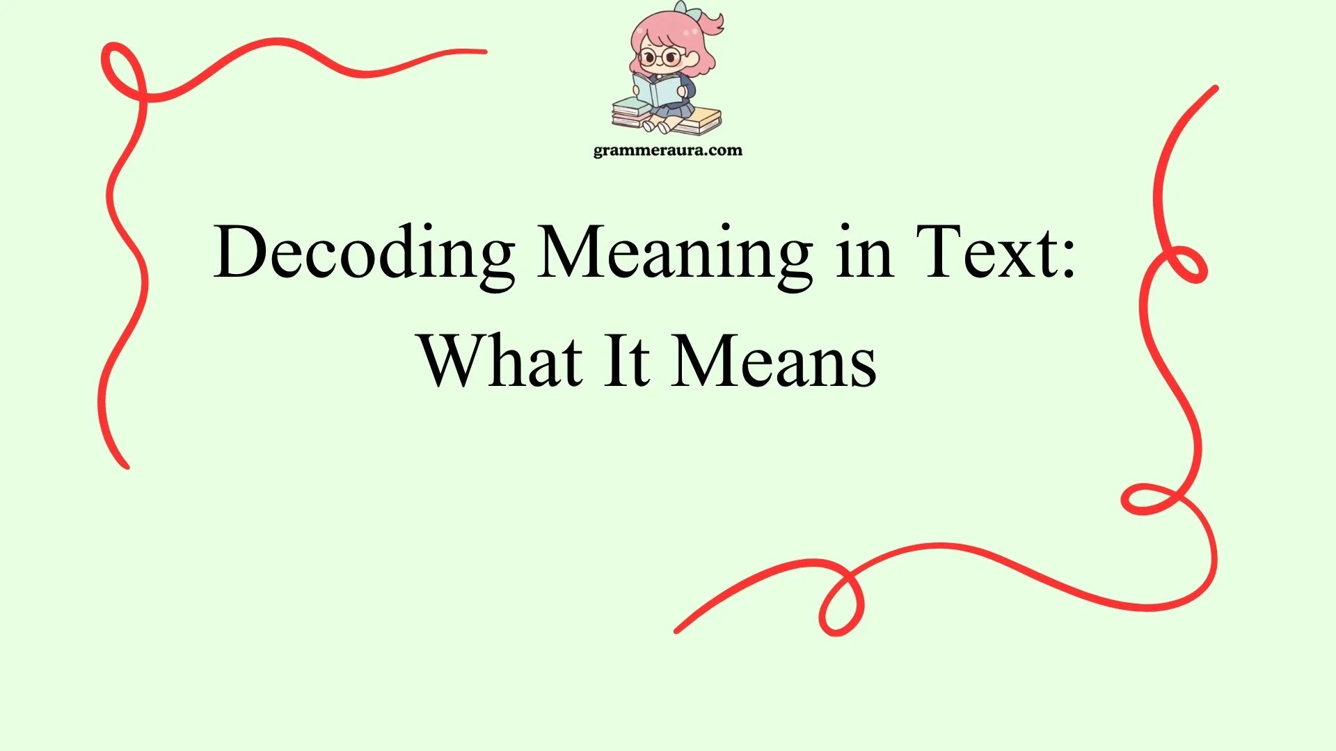 Decoding Meaning in Text: What It Means