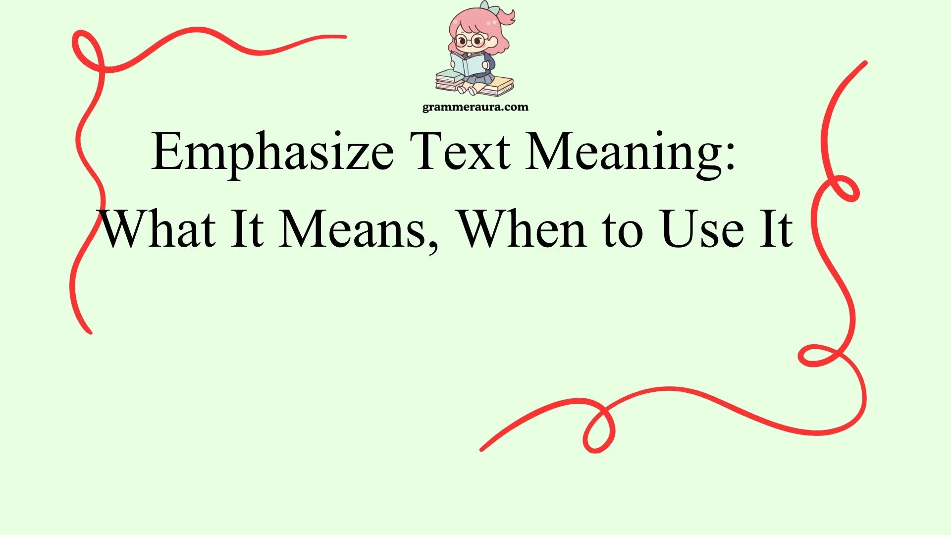 Emphasize Text Meaning: What It Means, When to Use It