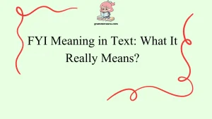 FYI Meaning in Text: What It Really Means?